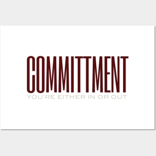 Commitment You're Either In or out Posters and Art